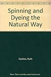 Spinning & Dyeing the Natural Way by 