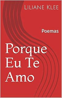 Livro Porque Eu Te Amo: Poemas