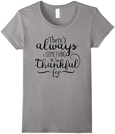 Women's There's Always Something To Be Thankful For - Thanksgiving Medium Slate