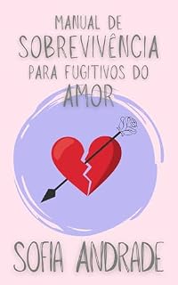 Livro Manual de Sobrevivência para Fugitivos do Amor