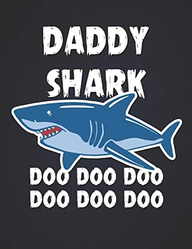Daddy Shark Doo Doo Doo Doo Doo Doo: Cute Baby Shark Family Song Lyric Notebook Blank Lined College Ruled Composition Notepad 140 Pages (70 Sheets) Novelty Birthday Gift for a New Dad Paperback – 16 Mar 2019