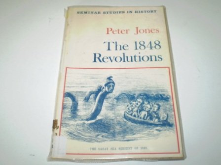THE 1848 REVOLUTIONS (SEMINAR STUDIES IN HISTORY)