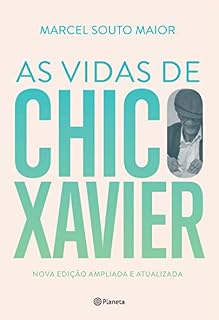 Livro As Vidas de Chico Xavier: Nova edição ampliada e atualizada
