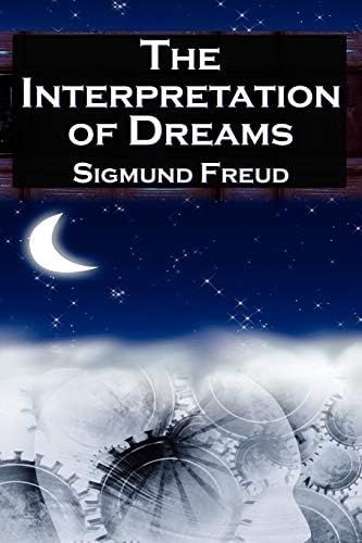 The Interpretation of Dreams: Sigmund Freud's Seminal Study on Psychological Dream Analysis Paperback โ April 9, 2010