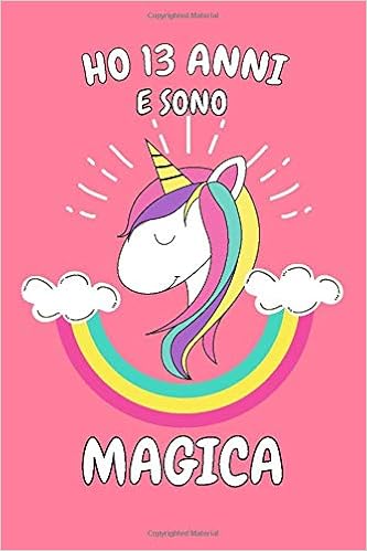 Ho 13 Anni E Sono Magica Quaderno Unicorno Rosa Diario Regalo Di Compleanno Per Una 13 Ragazza Di Un Anno Amazon It Di Scrittura Creativa Taccuino Libri