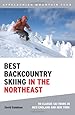 Best Backcountry Skiing in the Northeast: 50 Classic Ski Tours in New England and New York