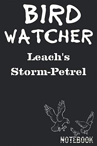 Bird Watcher Leach's Storm-Petrel Notebook: Birder or Ornithology Journal Lined 120 Pages size 6” x 9”