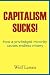 Capitalism Sucks! - Wolf Larsen