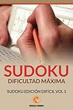 Image de Sudoku Dificultad Máxima: Sudoku Edición Difícil Vol 1 (Spanish Edition)