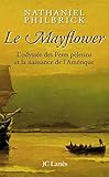Le Mayflower : L'odyssée des Pères pèlerins et la naissance de l'Amérique by 