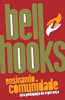 Ensinando comunidade: uma pedagogia da esperança