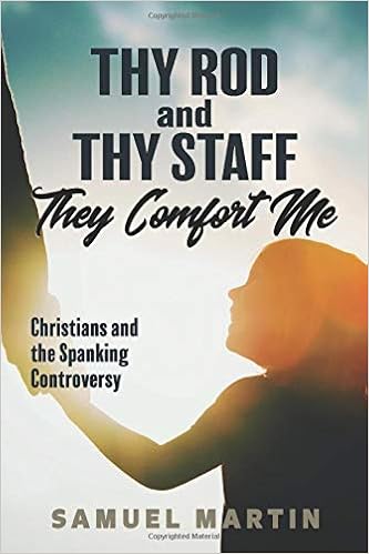 Thy Rod And Thy Staff They Comfort Me Christians And The Spanking