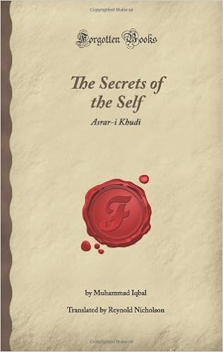 The Secrets of the Self: Asrar-i Khudi (Forgotten Books) The Secrets of the Self: Asrar-i Khudi (Forgotten Books)