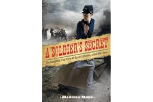 A Soldier's Secret: The Incredible True Story of Sarah Edmonds, a Civil War Hero