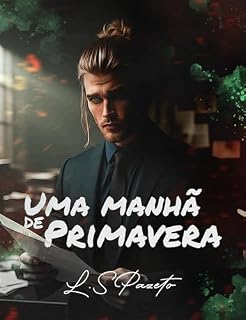 Livro Uma Manhã De Primavera: ( Estações Perigosas Para Mulheres 2 )