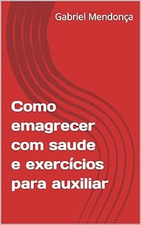 Livro Como emagrecer com saude e exercícios para auxiliar