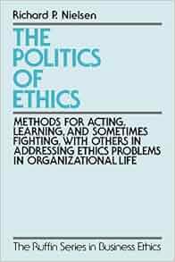 Amazon Com The Politics Of Ethics Methods For Acting