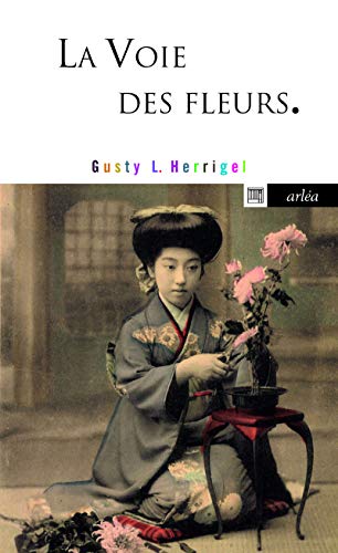 La Voie des Fleurs by Herrigel Gusty Luise