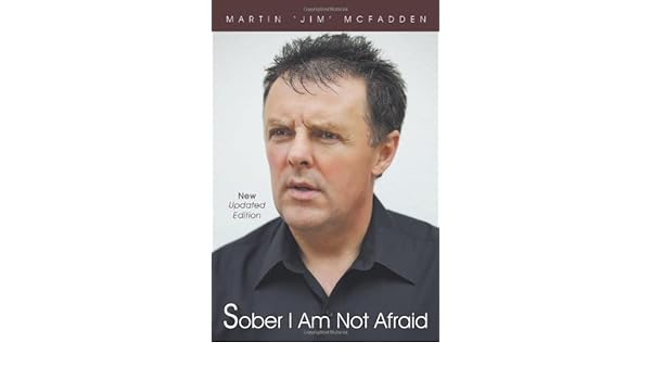 Sober I Am Not Afraid Martin Jim Mcfadden 9781456780456 - 