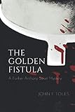 The Golden Fistula: A Father Anthony Savel Mystery (Father Savel Mysteries) by 