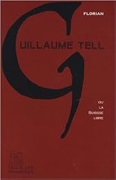 Guillaume Tell ou La Suisse libre
