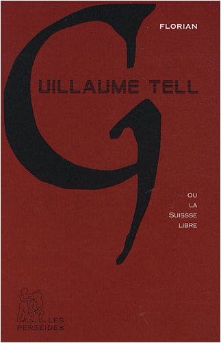 Guillaume Tell ou La Suisse libre