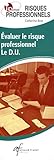 Risques professionnels : Etablir un plan de prévention, Evaluer le risque professionnel Le DU by 