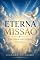 Livro ETERNA MISSÃO: UM CHAMADO DIVINO (FICÇÃO CRISTÃ Livro 2)