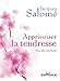 Apprivoiser la tendresse : Pour aller vers l'autre by
