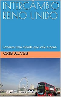 Livro INTERCÂMBIO REINO UNIDO: Londres uma cidade que vale a pena