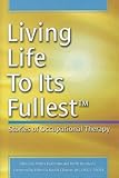 Living Life to Its Fullest : Stories of Occupational Therapy, Hoffmann and Hofmann, Ashley M., 1569002940