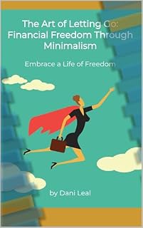 Livro The Art of Letting Go: Financial Freedom Through Minimalism: Embrace a Life of Freedom
