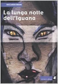Riccardo Bruni - La lunga notte dell'Iguana (2004)