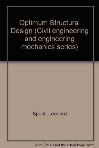 Optimum Structural Design (Civil engineering and engineering mechanics series)