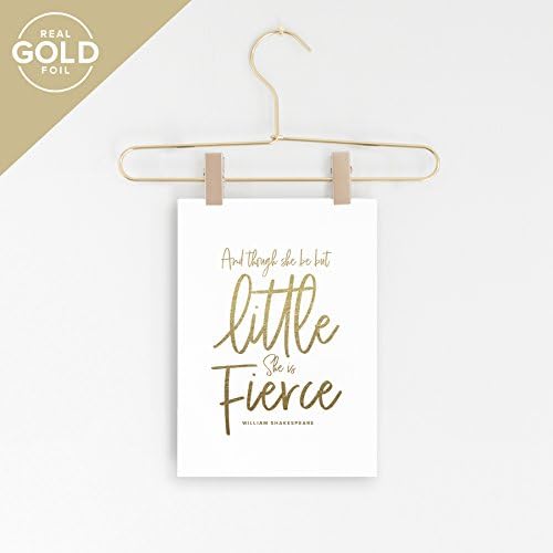 Though She Be But Little She Is Fierce Wall Art, Wall Decor, Inspirational Quotes, Gold Foil Sign, Motivational Design For Living Room, Bedroom or Nursery, 5x7 Print — from Bliss Paper Boutique