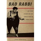 Bad Rabbi: And Other Strange but True Stories from the Yiddish Press (Stanford Studies in Jewish History and Culture)