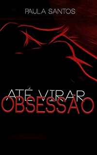 Livro Até virar obsessão