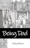 Being Dad by Doug Heilman