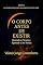 Livro O CORPO ANTES DE EXISTIR: Quando a Presença Aprende a Ser Forma (O LIVRO DOS 1001 FRAGMENTOS DO SER 3)