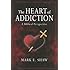 The Heart of Addiction: A Biblical Perspective