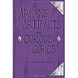 Arcane Artifacts and Curious Curios: 1000 Magical Artifacts for Game Masters