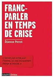 Franc-parler en temps de crise
