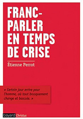 Franc-parler en temps de crise