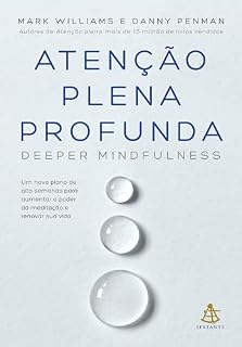 Livro Atenção plena profunda: Um novo plano de oito semanas para aumentar o poder da meditação e renovar sua vida