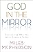 God in the Mirror: Discovering Who You Were Created to Be