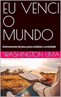 Livro EU VENCI O MUNDO: Ensinamentos de Jesus para combater a ansiedade