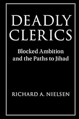Deadly Clerics Blocked Ambition And The Paths To Jihad - 