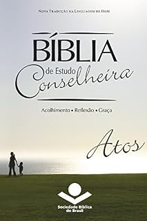 Livro Bíblia de Estudo Conselheira – Atos: Acolhimento • Reflexão • Graça