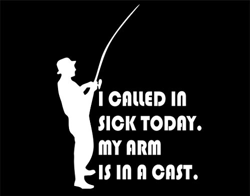 Fisherman called in Sick - 4"x5" - Vinyl Die Cut Decal / Bumper Sticker For Windows, Trucks, Cars, Laptops, Macbooks, Etc.
