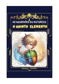 Livro Os guardiões da Natureza: O quinto elemento: O quinto elemento